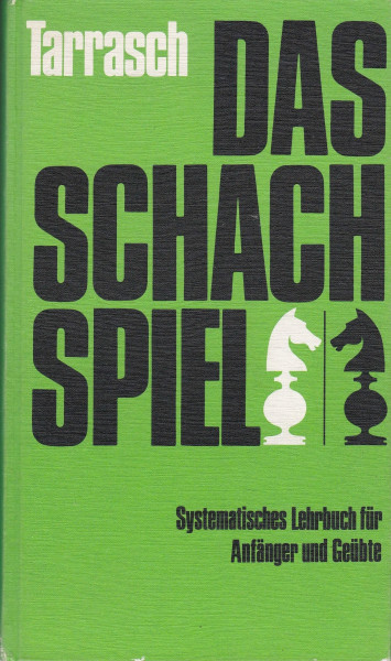Das Schachspiel : systematisches Lehrbuch für Anfänger und Geübte.