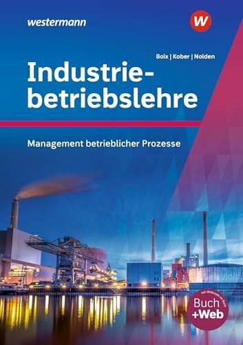 Industriebetriebslehre - Management betrieblicher Prozesse: Schulbuch