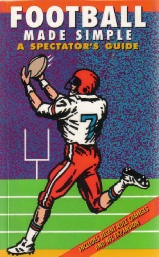 Football Made Simple: A Spectator's Guide