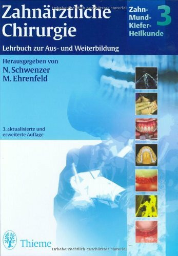 Zahn-Mund-Kiefer-Heilkunde. Lehrbuchreihe zur Aus- und Weiterbildung: Zahn-Mund-Kiefer-Heilkunde, 5 Bde., Bd.3, Zahnärztliche Chirurgie