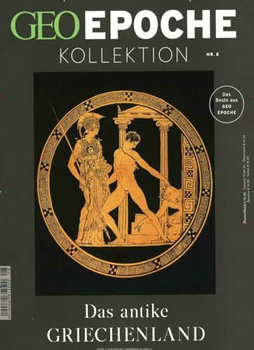GEO Epoche KOLLEKTION / GEO Epoche KOLLEKTION 08/2017 - Das antike Griechenland: Das Beste aus Geo Epoche