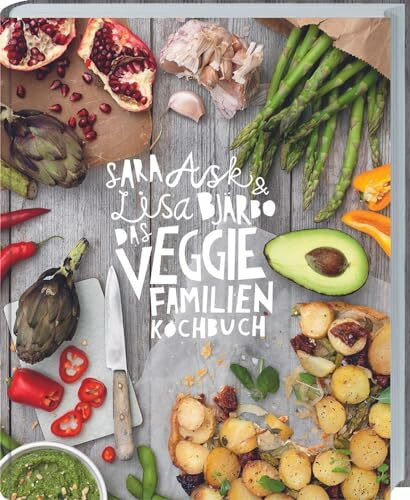 Das Veggie-Familienkochbuch: Vegetarische und vegane Rezepte für die ganze Familie. Alltagstaugliche Gerichte, gegliedert nach Zeitaufwand. Mit Rezepten für Hauptgerichte, gesunde Snacks und Desserts.