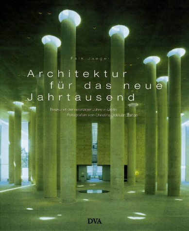 Architektur für das neue Jahrtausend. Baukunst der neunziger Jahre in Berlin