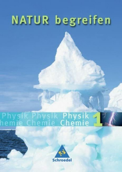 Natur begreifen Physik / Chemie - Ausgabe 2003: Schülerband 1 Lernstufen 5/6
