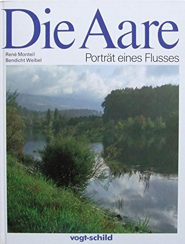 Die Aare. Porträt eines Flusses