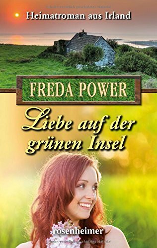 Liebe auf der grünen Insel: Heimatroman aus Irland