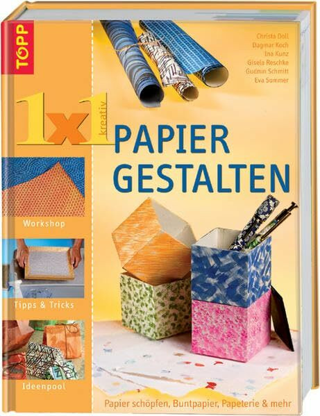 Papier gestalten: Papier schöpfen, Buntpapier, Paapeterie & mehr. Workshop, Tipps & Tricks, Ideenpool