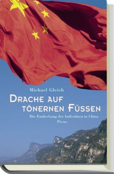 Drache auf tönernen Füßen: Die Entdeckung der Individuen in China