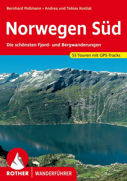Norwegen Süd: Die schönsten Fjord- und Bergwanderungen. 53 Touren mit GPS-Tracks (Rother Wanderführer)