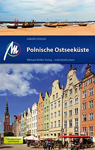 Polnische Ostseeküste Reiseführer Michael Müller Verlag: Individuell reisen mit vielen praktischen Tipps (MM-Reisen)