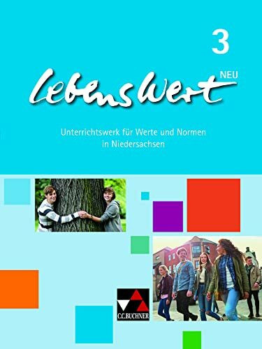 LebensWert / LebensWert 3: Unterrichtswerk für Werte und Normen in Niedersachsen / für die Jahrgangsstufen 9/10 (LebensWert: Unterrichtswerk für Werte und Normen in Niedersachsen)