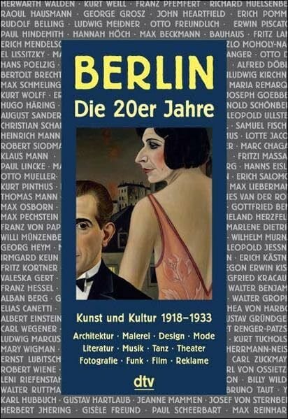 Berlin. Die Zwanzigerjahre: Kunst und Kultur 1918 - 1933 (dtv Sachbuch)