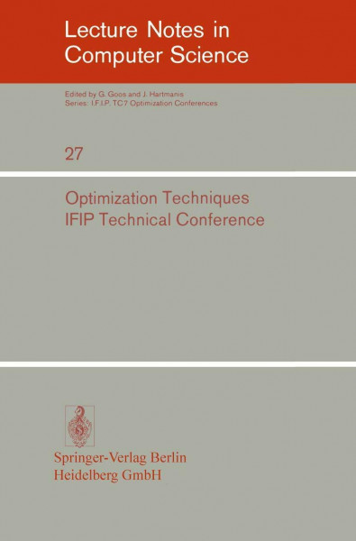 Optimization Techniques: IFIP Technical Conference, Novosibirsk, July 1-7, 1974 (Lecture Notes in Computer Science, 27, Band 27)