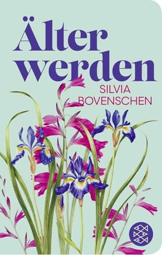 Älter werden: Notizen (Fischer Taschenbibliothek, Band 52389)