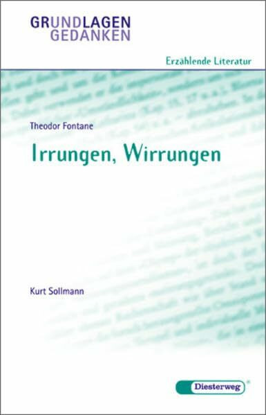 Theodor Fontane: Irrungen, Wirrungen (Grundlagen und Gedanken zum Verständnis erzählender Literatur, Band 8)