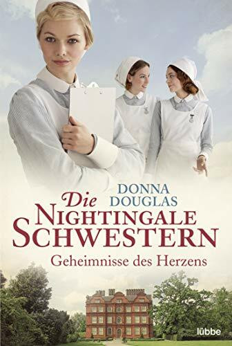 Die Nightingale Schwestern: Geheimnisse des Herzens (Nightingales-Reihe, Band 2)