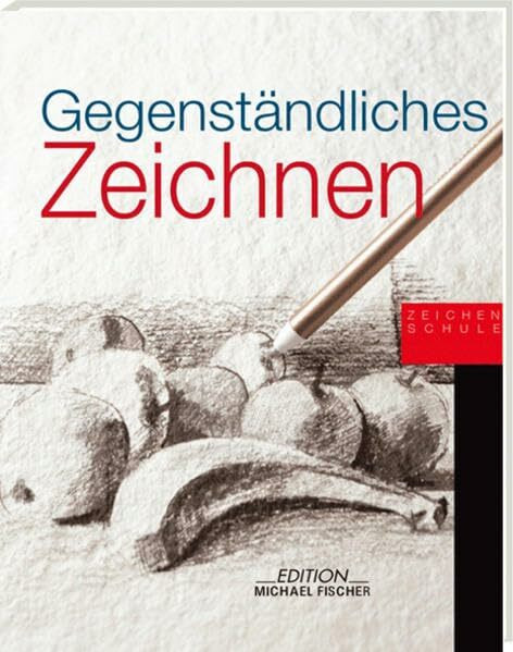 Gegenständliches Zeichnen: Zeichenschule