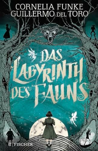 Das Labyrinth des Fauns: Poetischer Fantasy-Roman von Cornelia Funke│Inspiriert von Guillermo del Toros Meisterwerk »Pans Labyrinth« Das Labyrinth des Fauns: Poetischer Fantasy-Roman von Cornelia Funke│Inspiriert von Guillermo del Toros Meisterwerk »Pans Labyrinth«