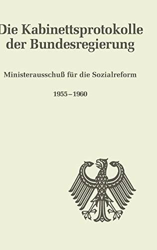 Ministerausschuß für die Sozialreform 1955-1960 (Die Kabinettsprotokolle der Bundesregierung)