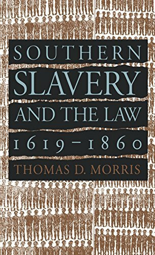 Southern Slavery and the Law, 1619-1860 (Studies in Legal History)