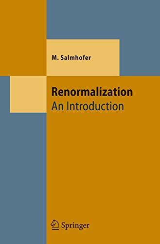 Renormalization: An Introduction (Theoretical and Mathematical Physics)