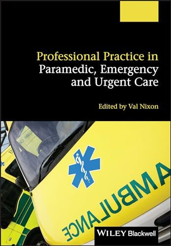 Professional Practice in Paramedic, Emergency and Urgent Care