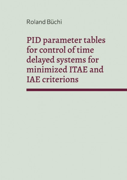 PID parameter tables for control of time delayed systems for minimized ITAE and IAE criterions