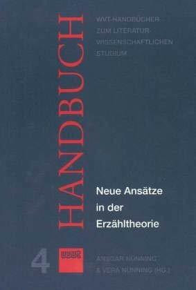 Neue Ansätze in der Erzähltheorie (WVT Handbücher zum literatur- und kulturwissenschaftlichen Studium)