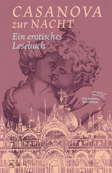 Casanova zur Nacht: Ein erotisches Lesebuch (Die Andere Bibliothek)