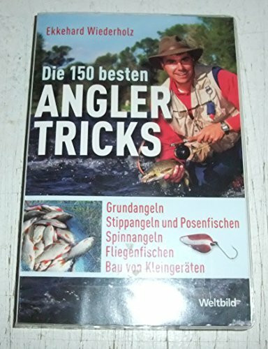 Die 150 besten Anglertricks