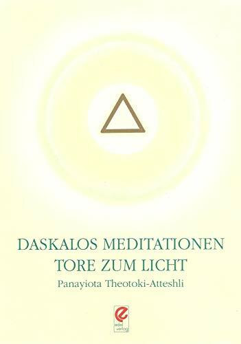 Daskalos Meditationen Tore zum Licht: Übungen und Meditationen