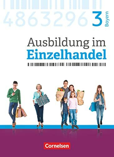 Ausbildung im Einzelhandel - Ausgabe 2017 - Bayern - 3. Ausbildungsjahr: Fachkunde