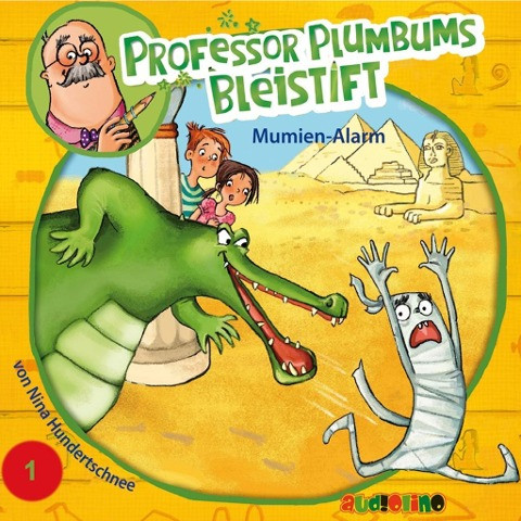 Professor Plumbums Bleistift 01: Mumien-Alarm