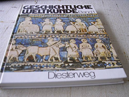 Geschichtliche Weltkunde, 3 Bde., Bd.1, Von der frühen Zeit der Menschen bis zum Beginn der Neuzeit