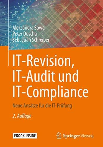 IT-Revision, IT-Audit und IT-Compliance: Neue Ansätze für die IT-Prüfung IT-Revision, IT-Audit und IT-Compliance: Neue Ansätze für die IT-Prüfung