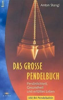 Das große Pendelbuch - Persönlichkeit, Gesundheit und erfülltes Leben