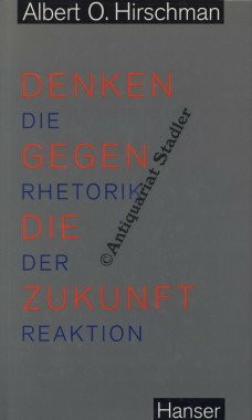 Denken gegen die Zukunft: Die Rhetorik der Reaktion