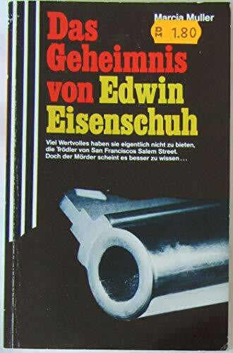 Das Geheimnis von Edwin Eisenschuh.