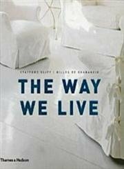 The Way We Live: Making Homes / Creating Lifestyles The Way We Live: Making Homes / Creating Lifestyles