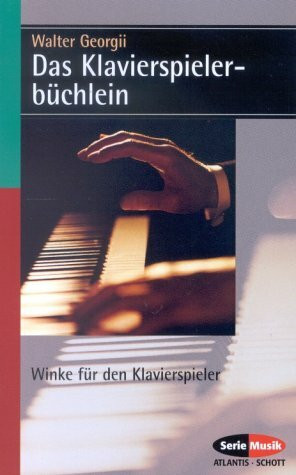 Das Klavierbüchlein: Winke für den Klavierspieler