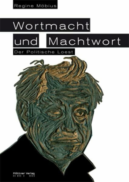 Wortmacht und Machtwort: Der politsiche Loest