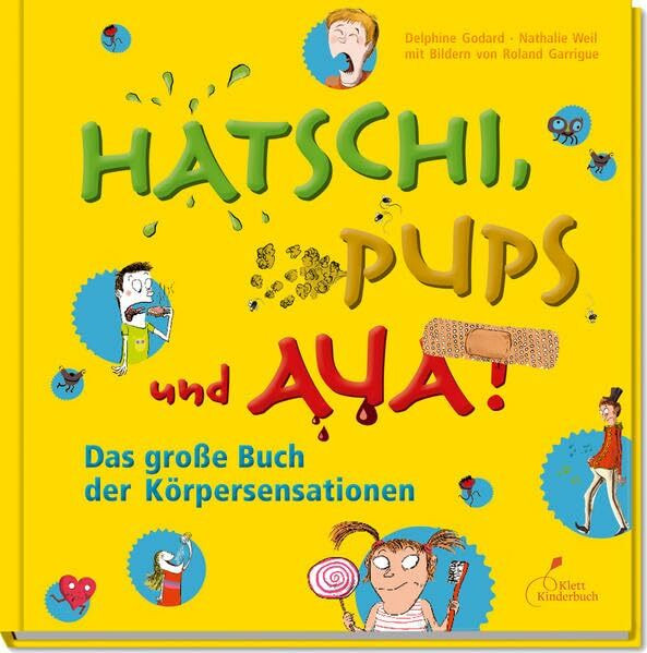 Hatschi, Pups und Aua!: Das große Buch der Körpersensationen