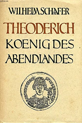 Theoderich, König des Abendlandes.