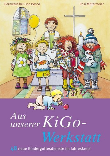 Aus unserer Kigo-Werkstatt: 48 neue Kindergottesdienste im Jahreskreis