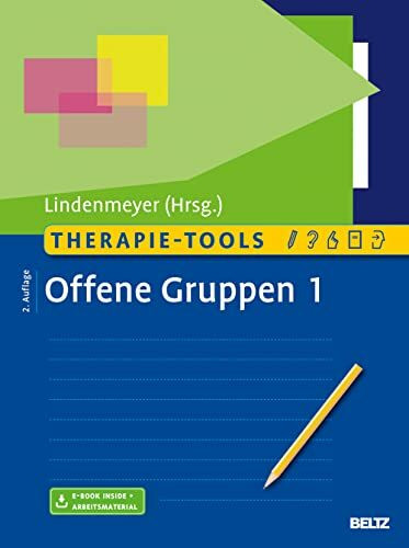 Therapie-Tools Offene Gruppen 1: Alkoholmissbrauch, Alltagsplanung, Ärger und Aggression, Bewerbungstraining, Depression, Ernährung und Gesundheit, ... Mit E-Book inside und Arbeitsmaterial