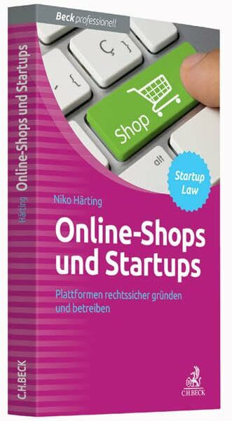 Online-Shops und Startups: Plattformen rechtssicher gründen und betreiben