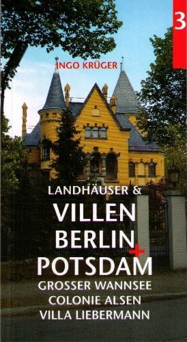 Landhäuser und Villen in Berlin und Potsdam. Großer Wannsee - Colonie Alsen - Villa Liebermann