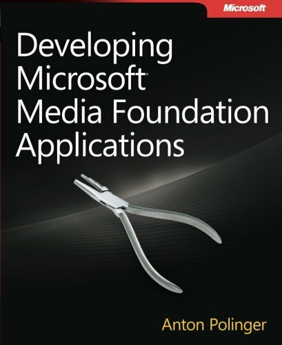 Developing Microsoft Media Foundation Applications: Your expert guide to building high-definition audio & video apps