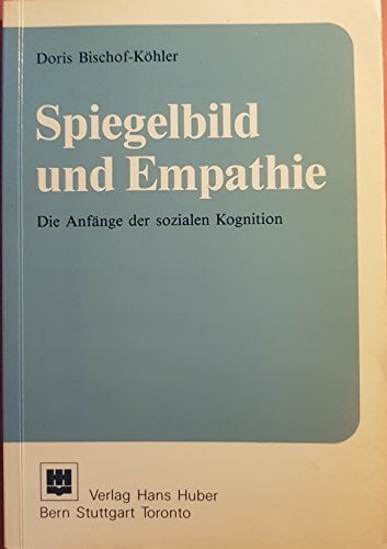 Spiegelbild und Empathie. Die Anfänge der sozialen Kognition Spiegelbild und Empathie. Die Anfänge der sozialen Kognition