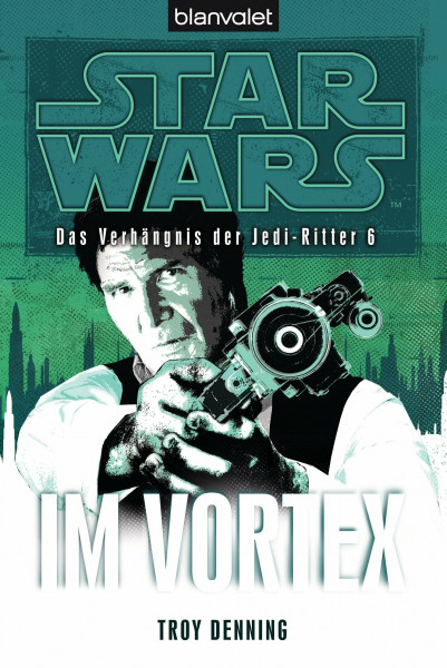Star Wars™ Das Verhängnis der Jedi-Ritter 6: Im Vortex (Das-Verhängnis-der-Jedi-Ritter-Reihe, Band 6)